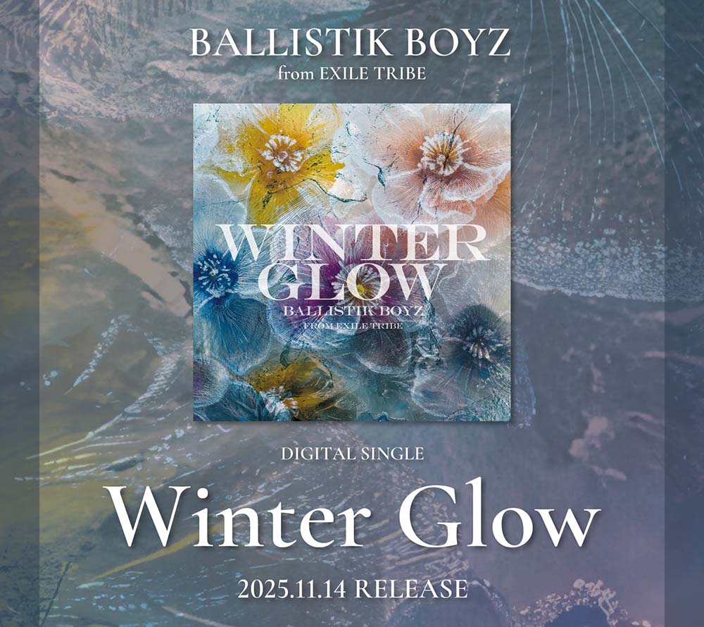 BALLISTIK BOYZ from EXILE TRIBE『Winter Glow』