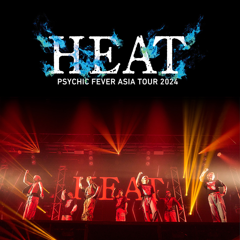 PSYCHIC FEVER ASIA TOUR 2024 ”HEAT”